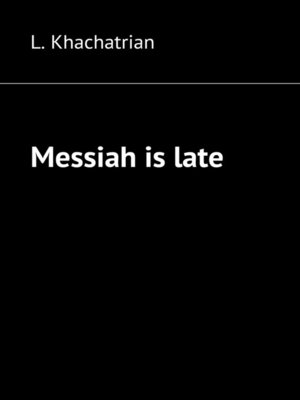 cover image of Messiah is late